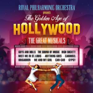 The Golden Age of Hollywood: The Great Musicals de Richard/RPO Balcombe