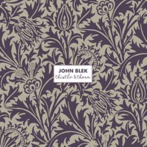 Thistle & Thorn de John Blek