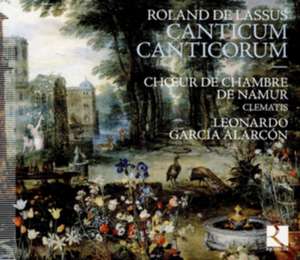 Canticum Canticorum de Alarcon/Clematis/Choeur de chambre de Namur