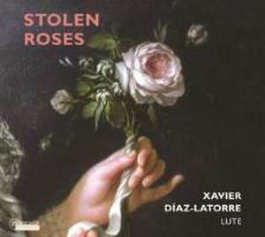 Stolen Roses-Werke für Laute de Xavier D¡az-Latorre