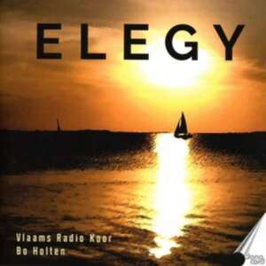 Elegie de Holten/Tooten/De May/Vlaams Radio Koor