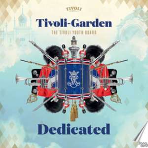 Dedicated de The Tivoli Youth Guards