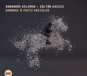 Hommage ... Fritz Kreisler de Barnabas/Kocsis Kelemen