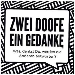Zwei Doofe ein Gedanke