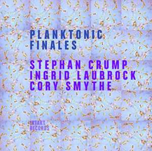 Planktonic Finales de Stephan/Laubrock Crump