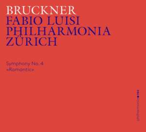 Bruckner: Sinfonie 4 de Fabio/Philharmonia Zürich Luisi