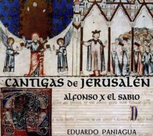 Cantigas of Jerusalem-Alfonso X El Sabio de Eduardo Paniagua