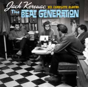 The Beat Generation-His Complete Albums+3 de Jack Kerouac