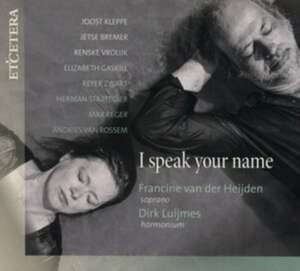 I Speak Your Name de Francine van Der/Luijmes Heijden