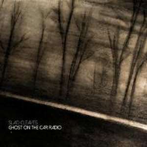 Ghost On The Car Radio de Slaid Cleaves