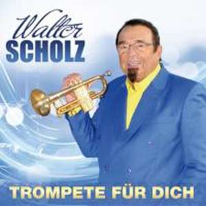 Trompete für dich de Walter Scholz