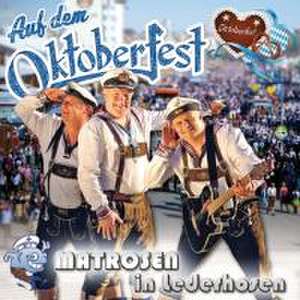 Auf dem Oktoberfest de Matrosen in Lederhosen