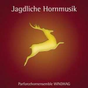 Jagdliche Hornmusik de Parforcehornensemble Windhag