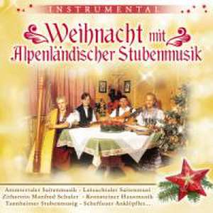 Weihnacht mit Alpenländischer Stubenmusik de various