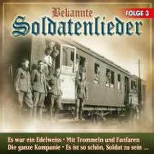 Bekannte Soldatenlieder 3 de various