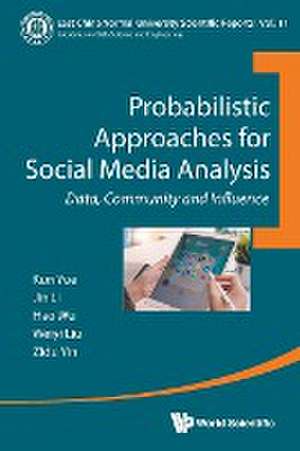 Probabilistic Approaches for Social Media Analysis de Yin Li Wu Liu & Zidu Yin & Zidu Kun Yue