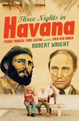 Three Nights In Havana de Robert Wright