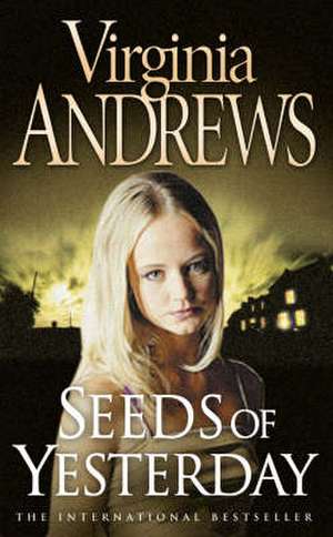 Seeds of Yesterday de Virginia Andrews