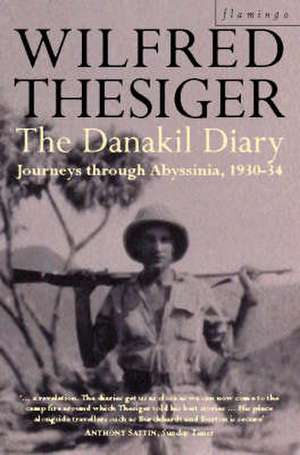 The Danakil Diary: The Decline and Revival of British Industry Since the Second World War de Wilfred Thesiger