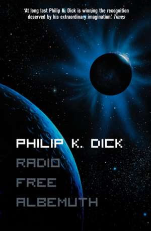 Radio Free Albemuth de Philip K. Dick