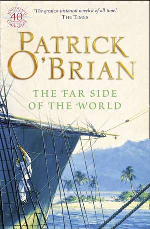 The Far Side of the World de Patrick O'Brian