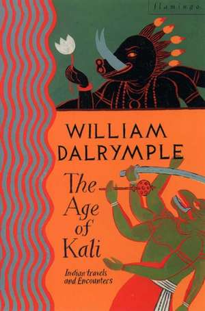 Dalrymple, W: Age of Kali