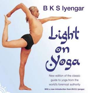 Light on Yoga de B. K. S. Iyengar