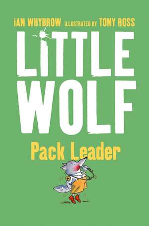 Little Wolf, Pack Leader de Ian Whybrow