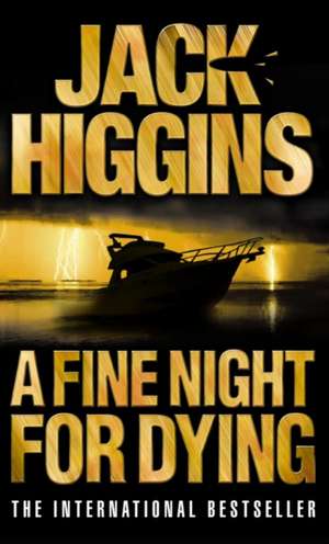 A Fine Night for Dying de Jack Higgins