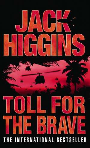 Toll for the Brave de Jack Higgins