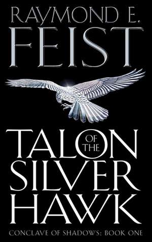 Talon of the Silver Hawk de Raymond E. Feist