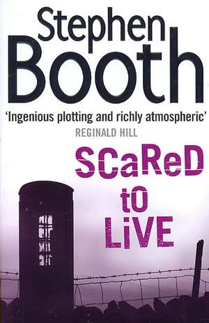 Scared to Live de Stephen Booth