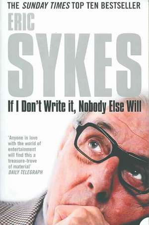 If I Don't Write It Nobody Else Will de Eric Sykes