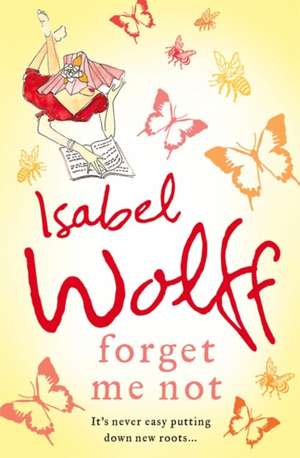 Forget Me Not de Isabel Wolff