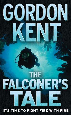 The Falconer's Tale de Gordon Kent