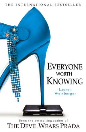 Everyone Worth Knowing de Lauren Weisberger