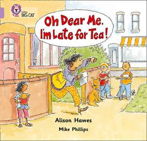 Oh Dear Me, I'm Late For Tea! de Alison Hawes