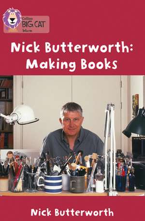 Making Books with Nick Butterworth de Nick Butterworth