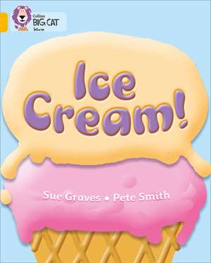 Ice Cream! de Sue Graves