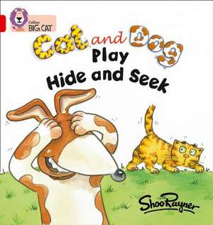 Cat and Dog Play Hide and Seek de Shoo Rayner