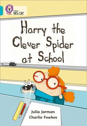 Harry the Clever Spider at School de Julia Jarman