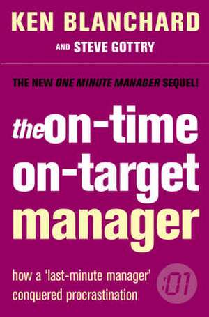 The On-time, On-target Manager de Kenneth H. Blanchard