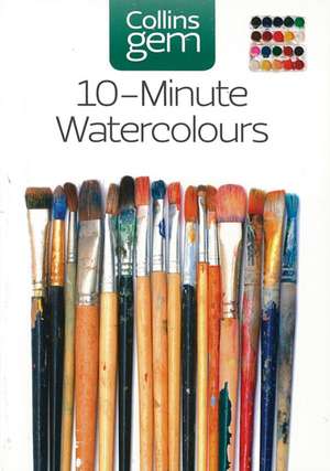 10-Minute Watercolours de Hazel Soan