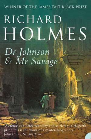 Dr Johnson and Mr Savage de Richard Holmes