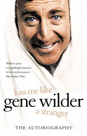 Kiss Me Like a Stranger de Gene Wilder