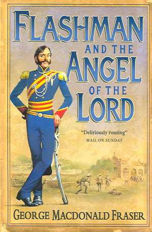 Flashman and the Angel of the Lord de George MacDonald Fraser