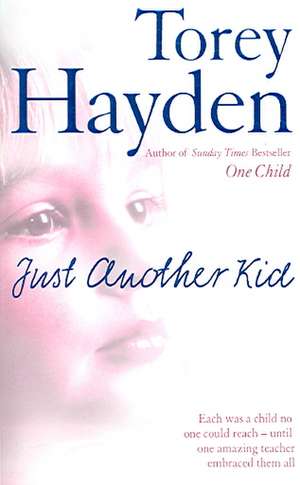 Just Another Kid de Torey Hayden