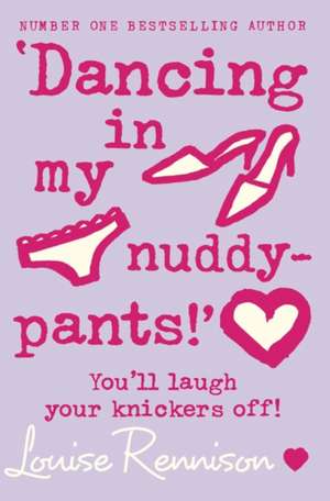 'Dancing in my nuddy-pants!' de Louise Rennison