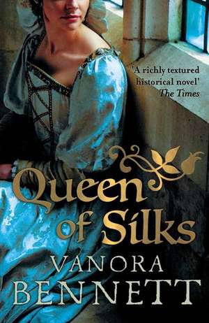 Queen of Silks de Vanora Bennett