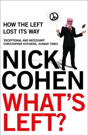 What's Left? de Nick Cohen